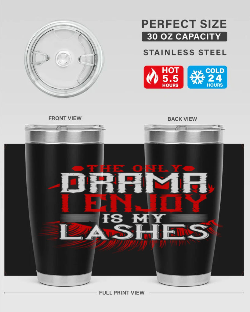 The only drama I enjoy is my lashes Style 182#- make up- Tumbler