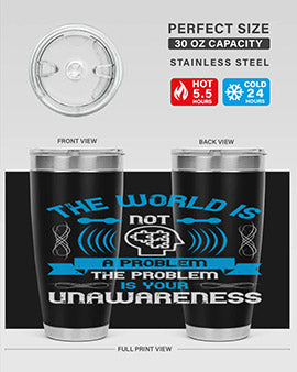 The world is not a problem the problem is your unawareness Style 14#- self awareness- Tumbler