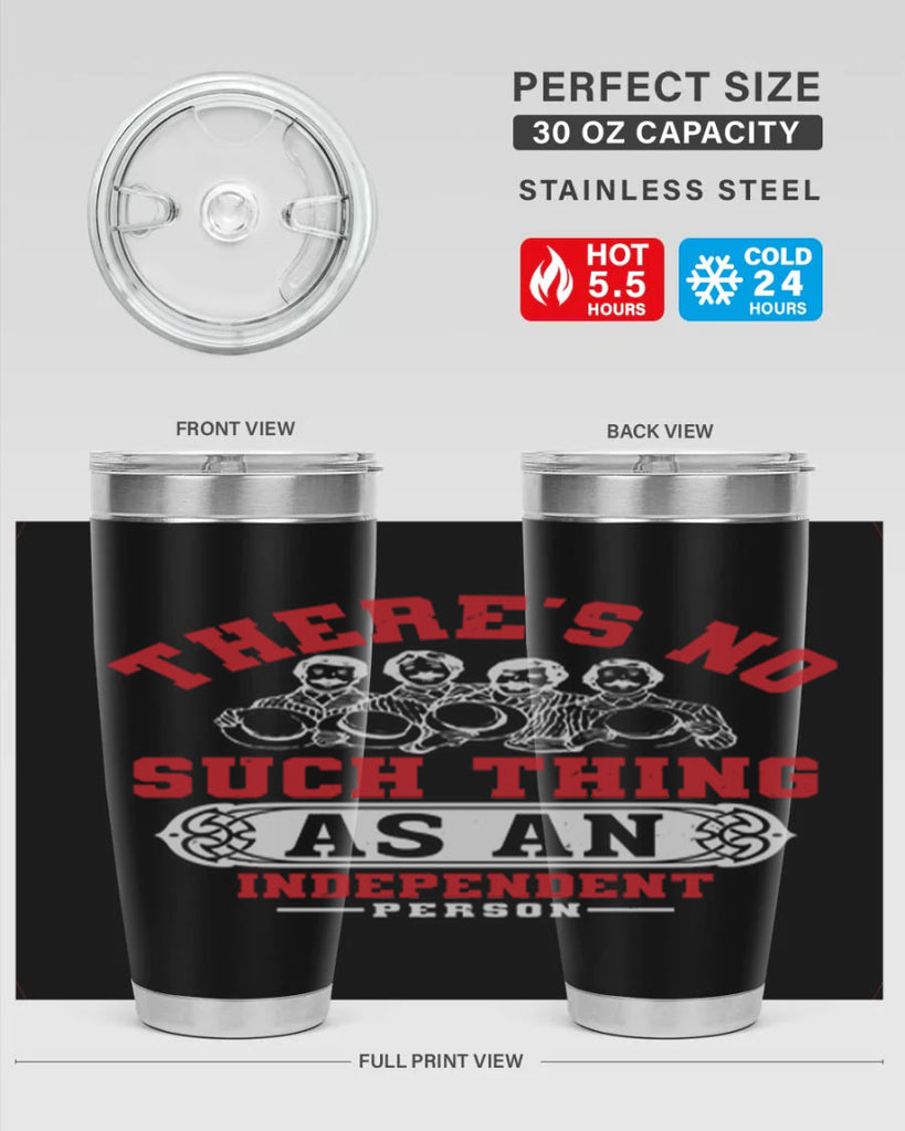 There is no such thing as an independent Style 40#- Fourt Of July- Tumbler