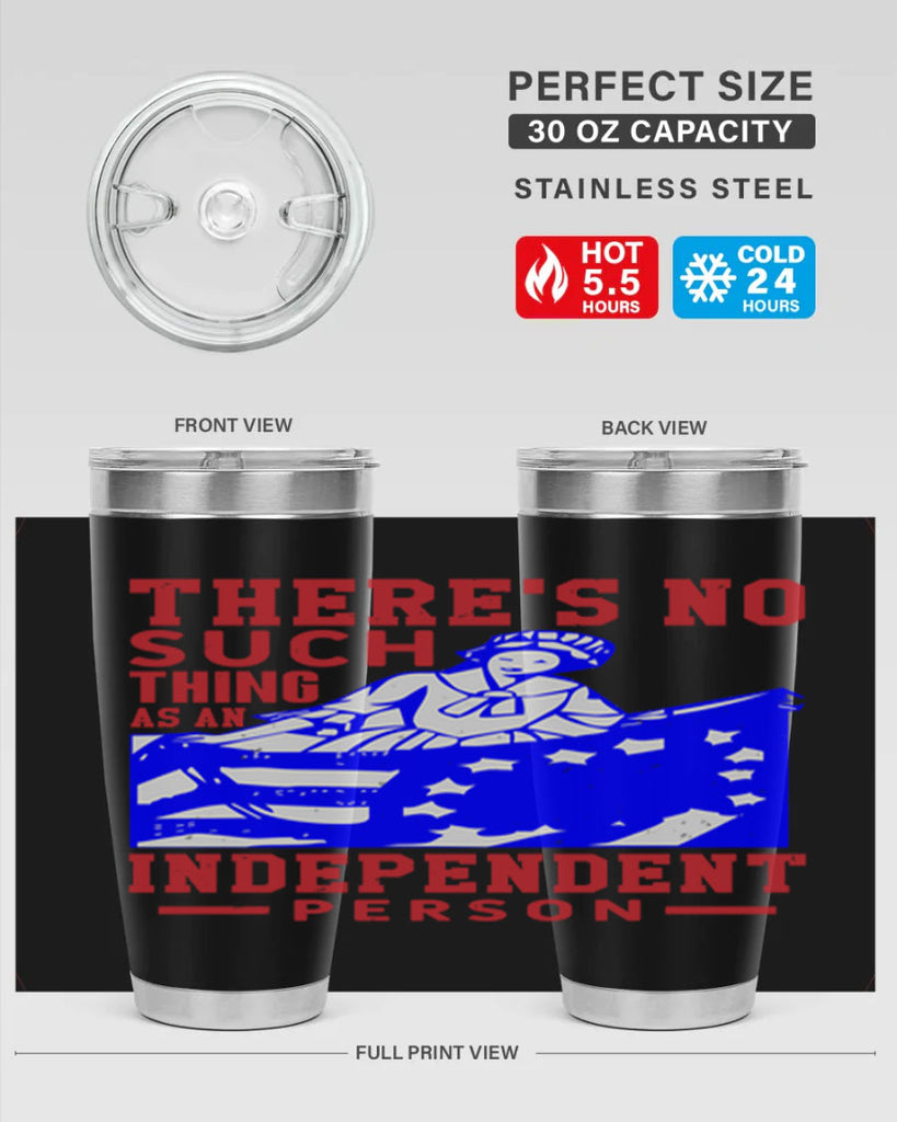 There is no suck thing as an independent Style 43#- Fourt Of July- Tumbler