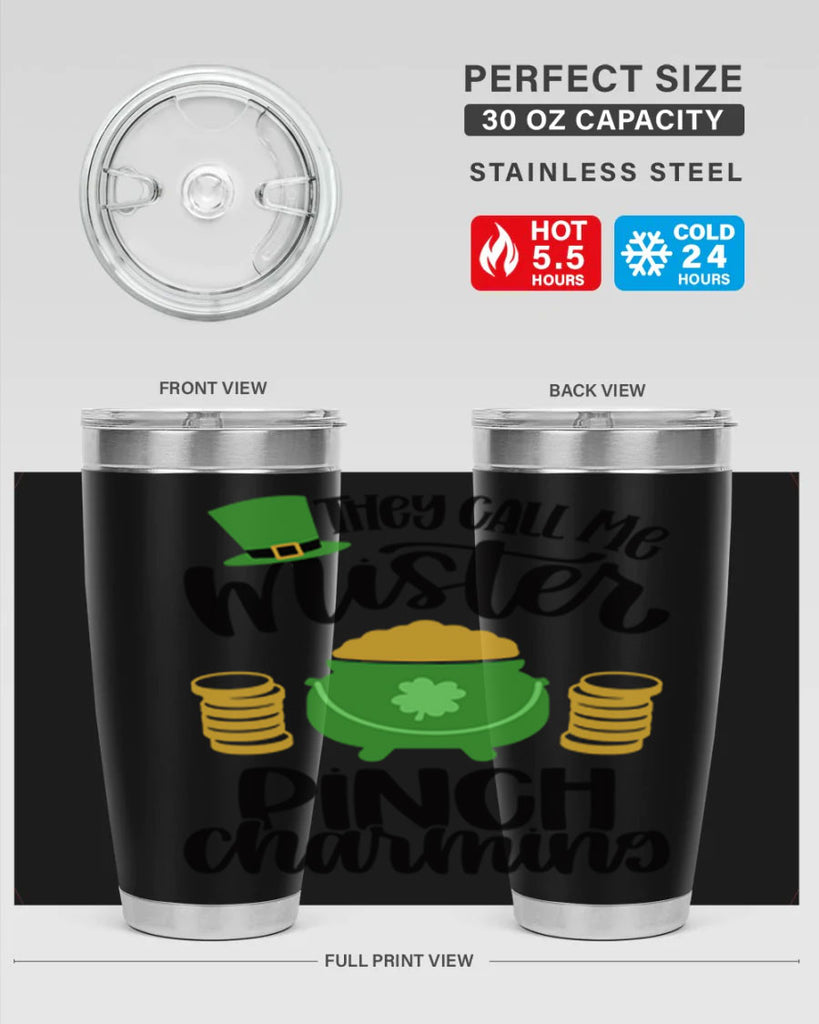 They Call Me Mister Pinch Charming Style 25#- St Patricks Day- Tumbler