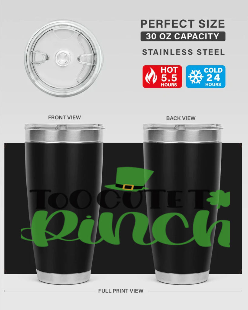 Too Cute To Pinch Style 21#- St Patricks Day- Tumbler