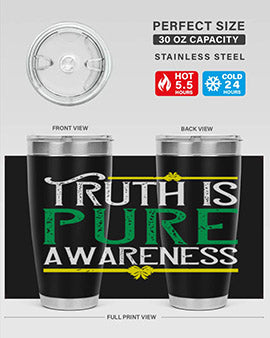 Truth is pure awareness Style 10#- self awareness- Tumbler