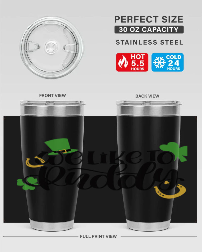 We Like To Puddy Style 18#- St Patricks Day- Tumbler