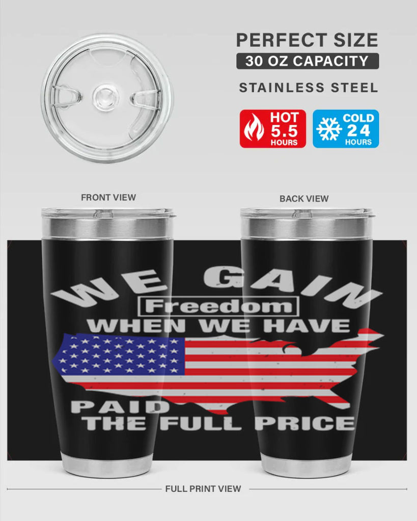 We gain freedom when we have paid the full price Style 51#- Fourt Of July- Tumbler