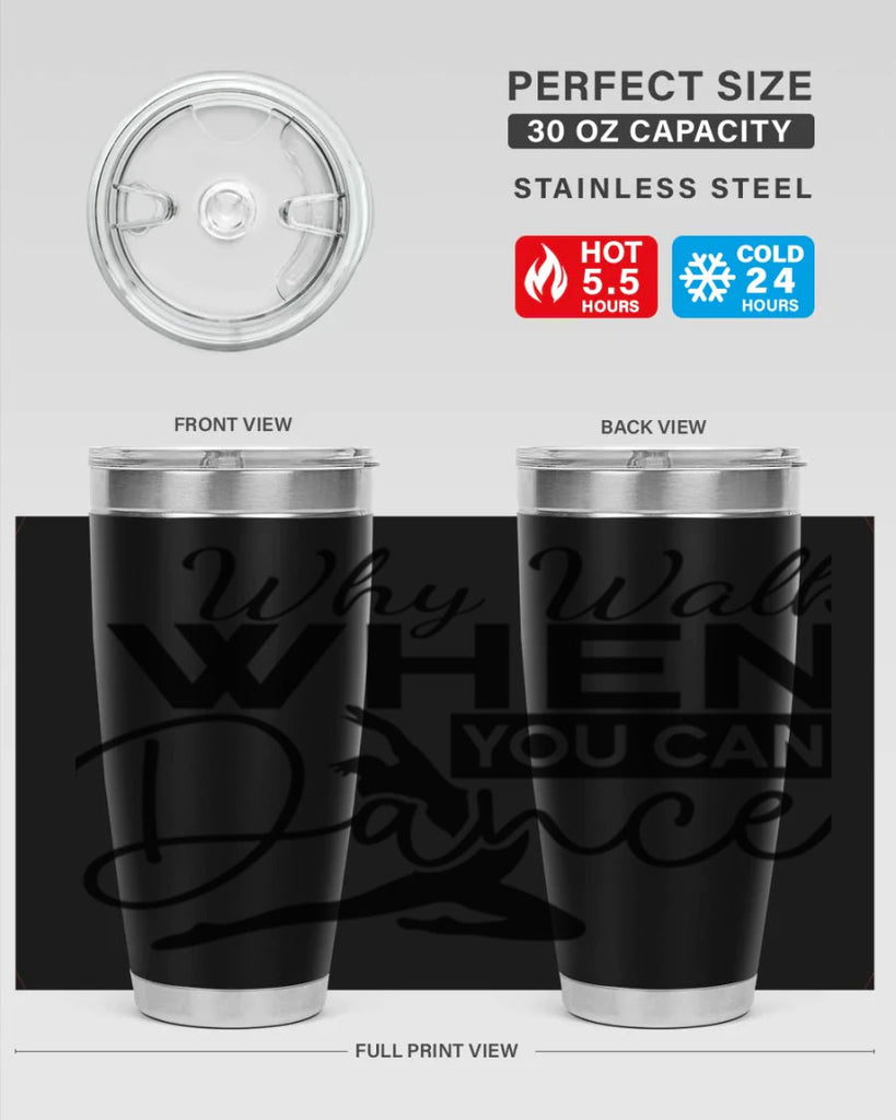 Why Walk when You Can Dance 93#- ballet- Tumbler
