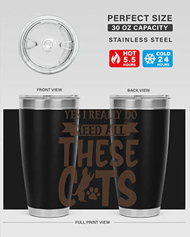 Yes I Really Do Need All These Cats Style 25#- cat- Tumbler