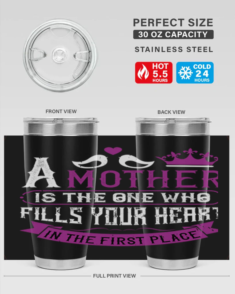 a mother is the one who 34#- mothers day- Tumbler
