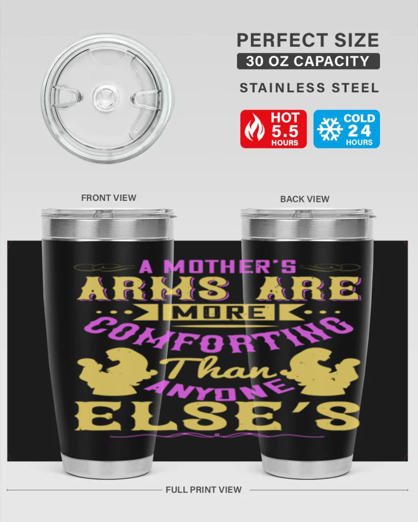 a mother’s arms are more comforting than anyone else’s 235#- mom- Tumbler