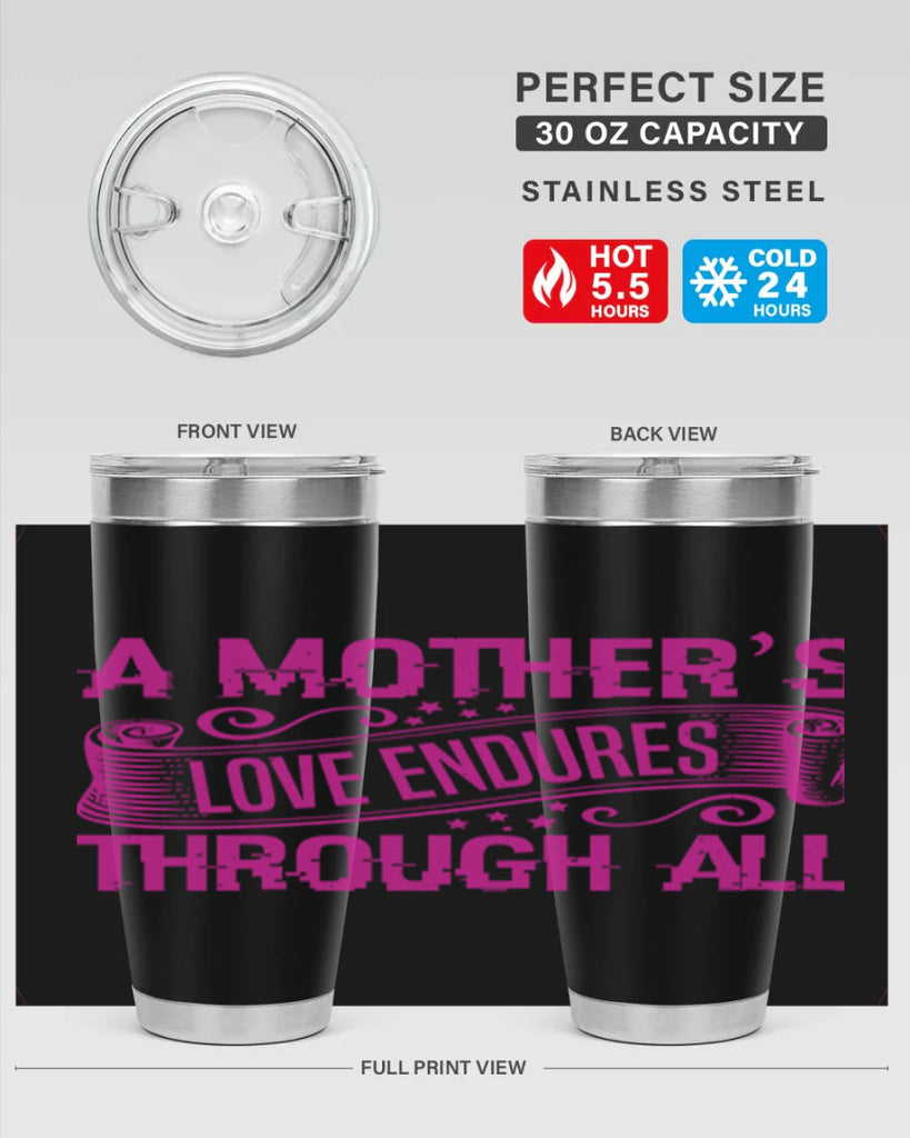 a mothers love endures through all 33#- mothers day- Tumbler