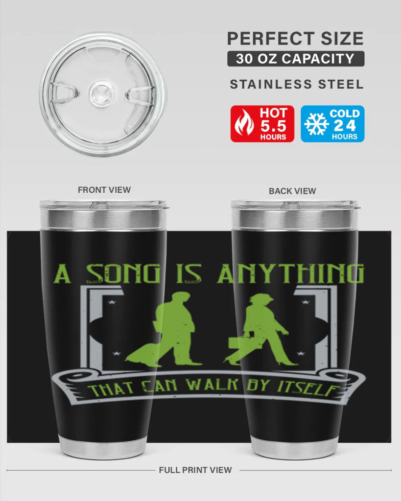 a song is anything that can walk by itself 93#- walking- Tumbler