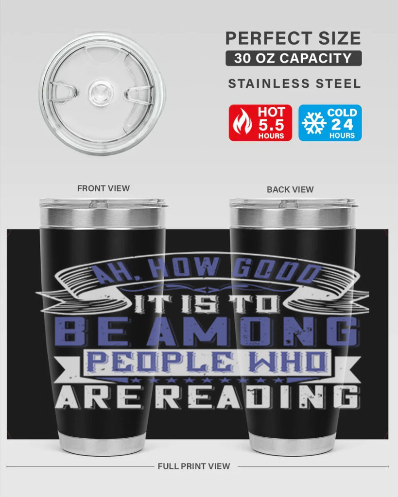 ah how good it is to be among people who are reading 77#- reading- Tumbler