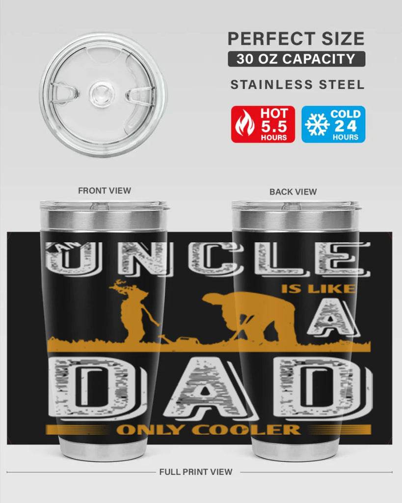 an uncle is like a dad only cooler 167#- fathers day- Tumbler