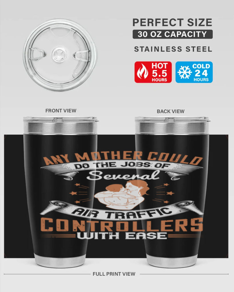any mother could do the jobs of several air traffic controllers with ease 218#- mom- Tumbler