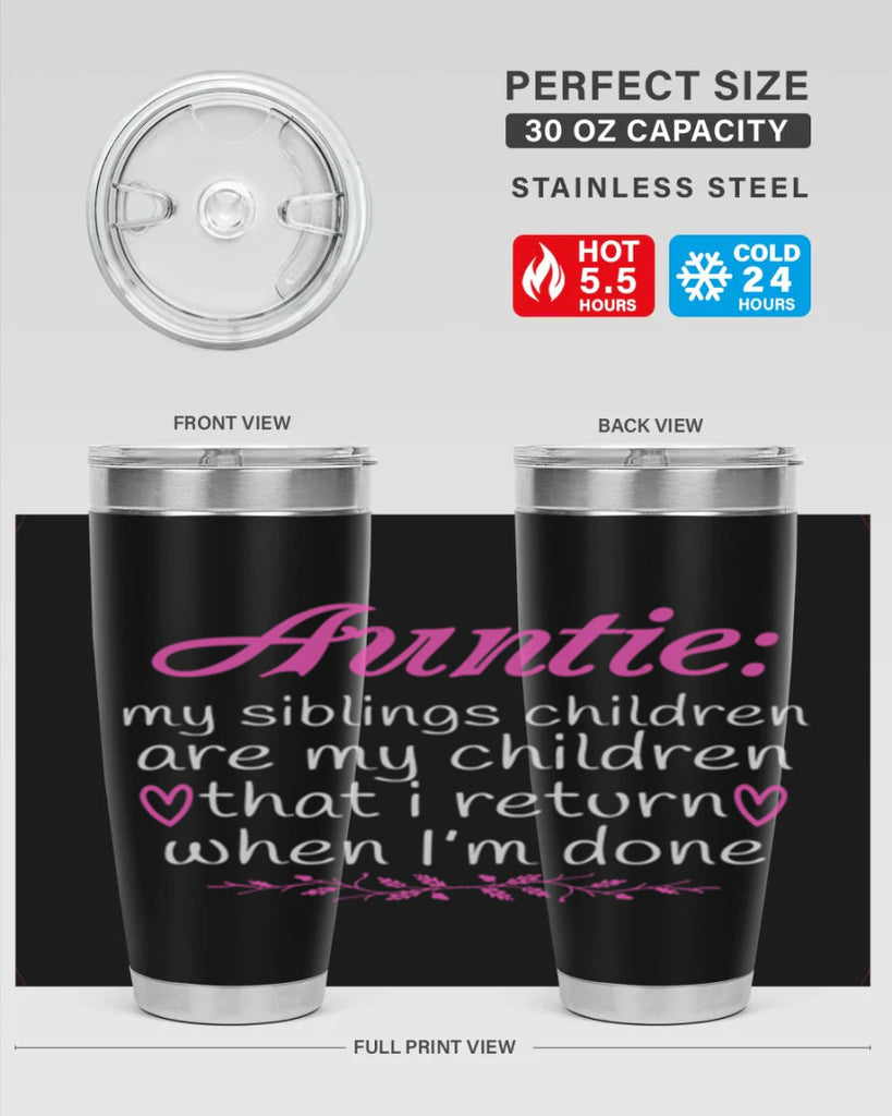 auntie my siblings children are my children that i return when I’m done Style 68#- aunt- Tumbler