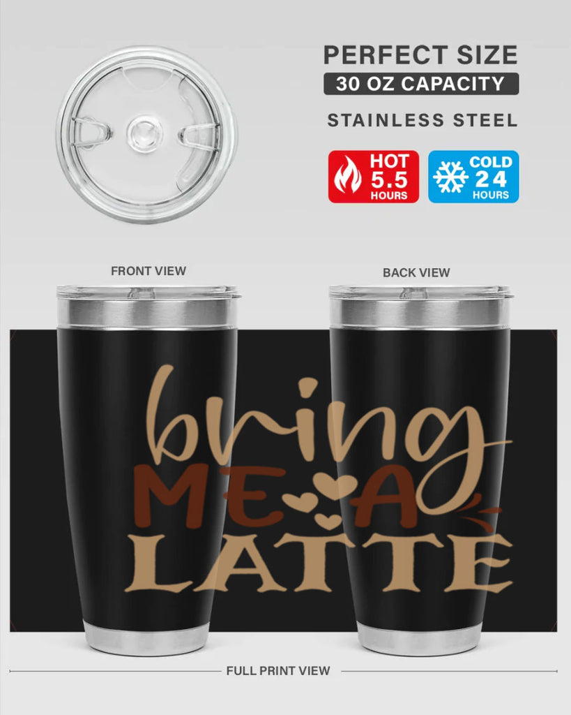 bring me a latte 225#- coffee- Tumbler