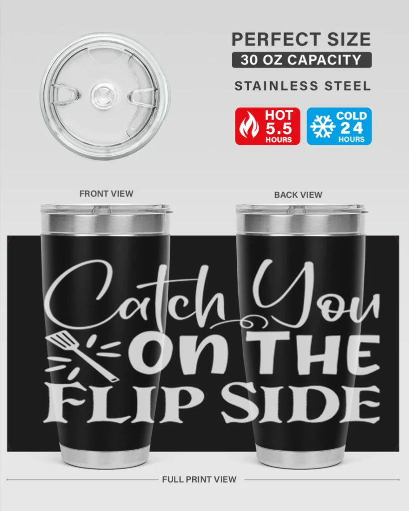 catch you on the flip side 51#- kitchen- Tumbler