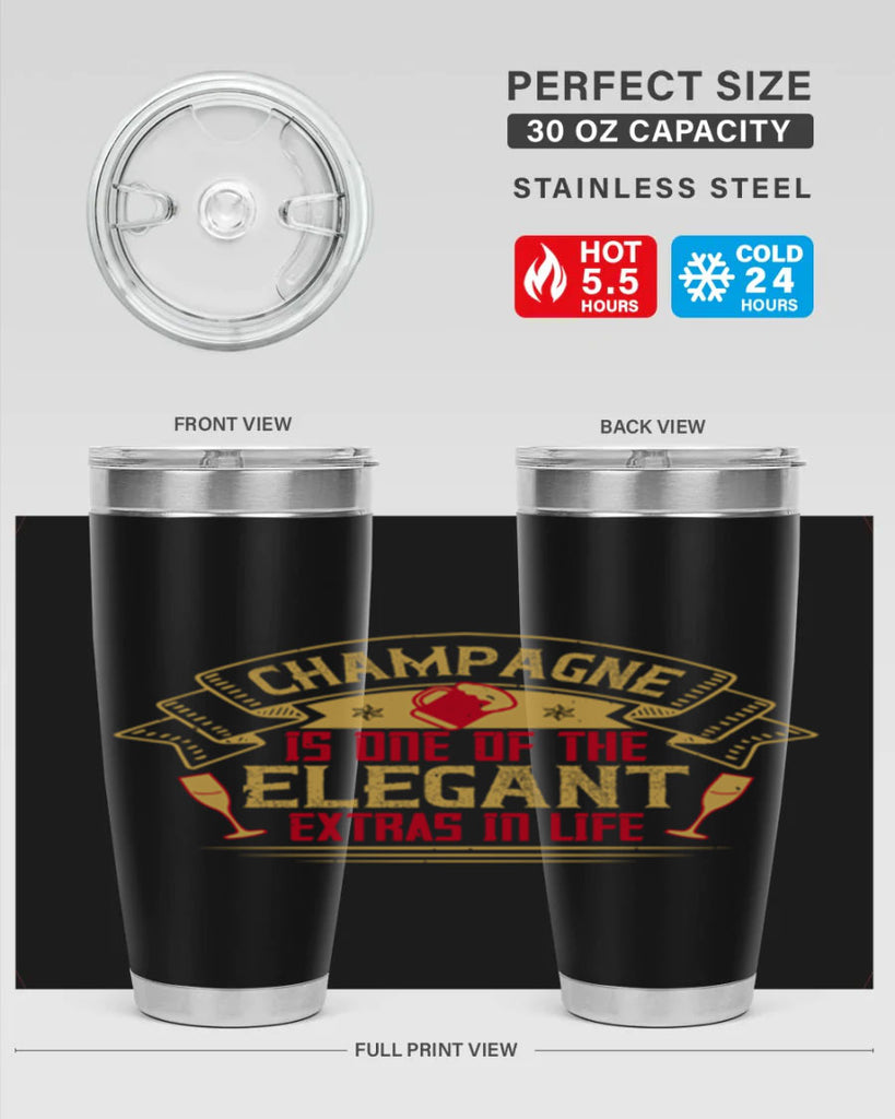 champagne is one of the elegant extras in life 9#- drinking- Tumbler