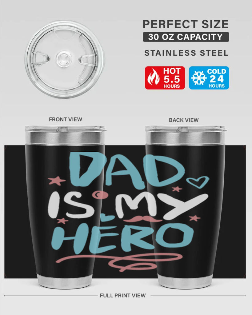 dad is my hero 106#- fathers day- Tumbler