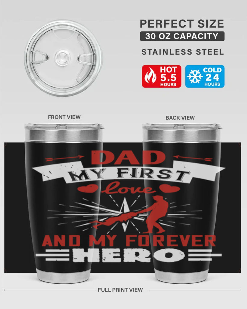 dad my first love and my forever hero 114#- fathers day- Tumbler