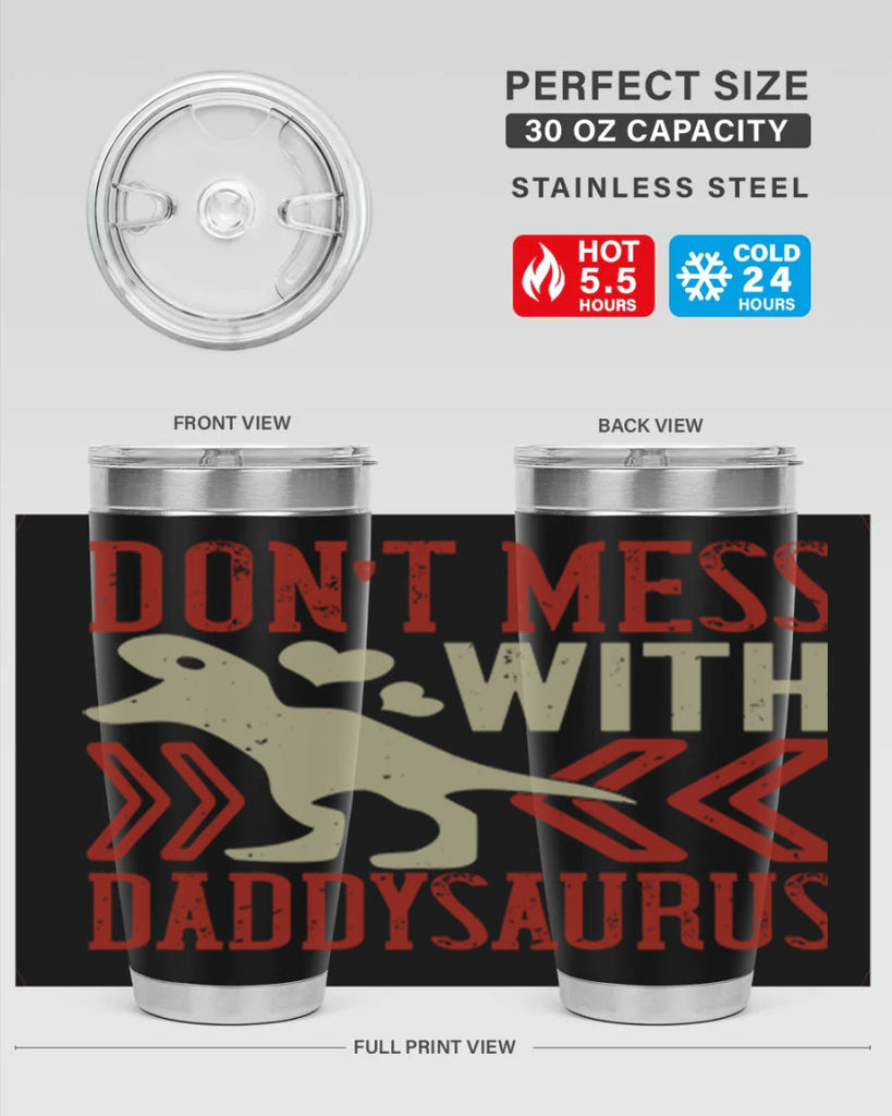 dont mess with daddysaurus 228#- fathers day- Tumbler