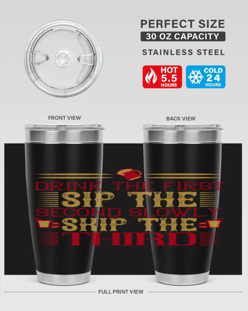 drink the first sip the second slowly skip the third 55#- drinking- Tumbler