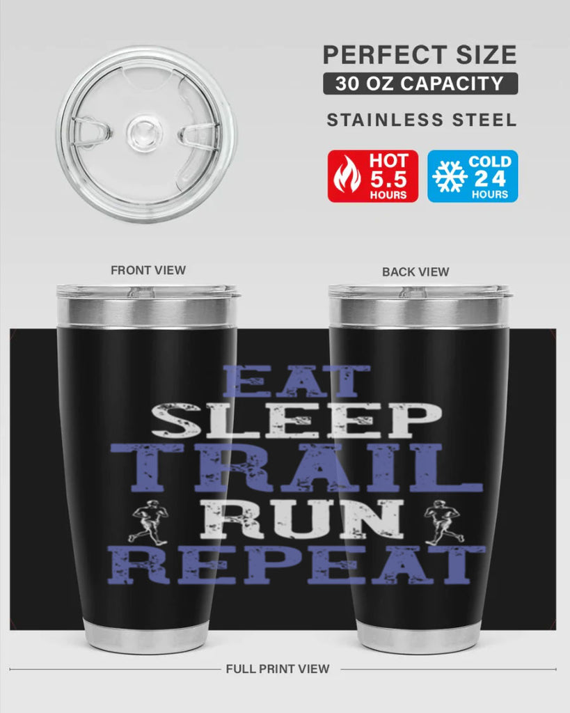 eat sleep trail run repeat 45#- running- Tumbler