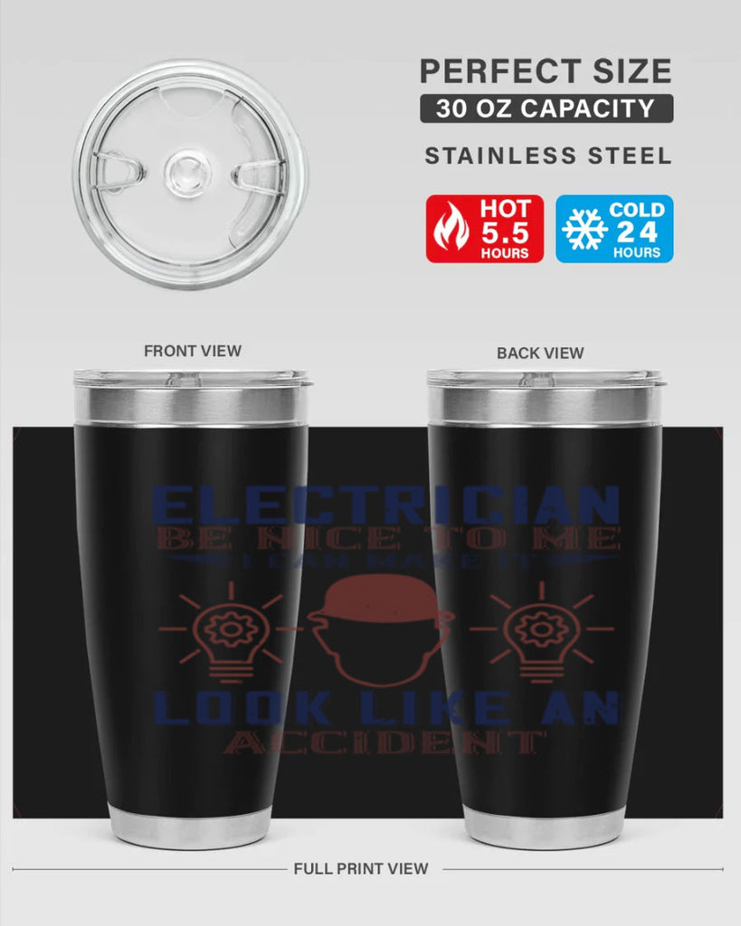 electrician nice to me i can make it look like an accident Style 68#- engineer- tumbler