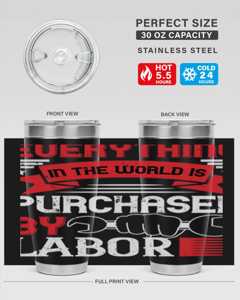 everything in the world is purchased by labor 50#- labor day- Tumbler