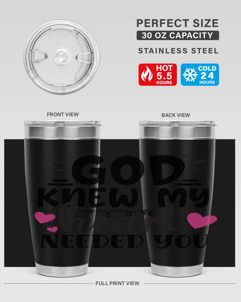 god knew my heart needed you Style 264#- baby- tumbler