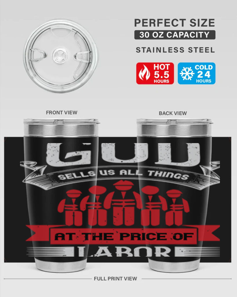 god sells us all things at the price of labor 40#- labor day- Tumbler