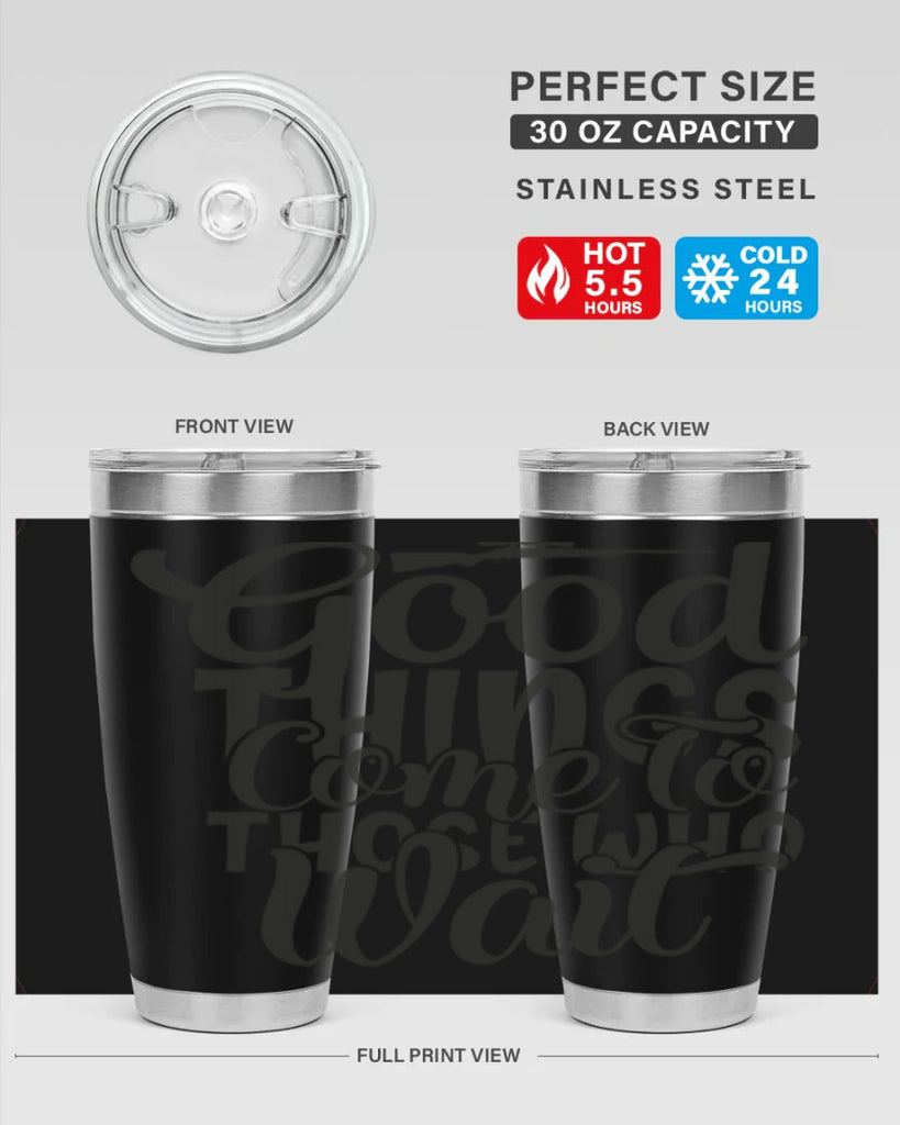 good things come to those who wait 12#- hunting- Tumbler