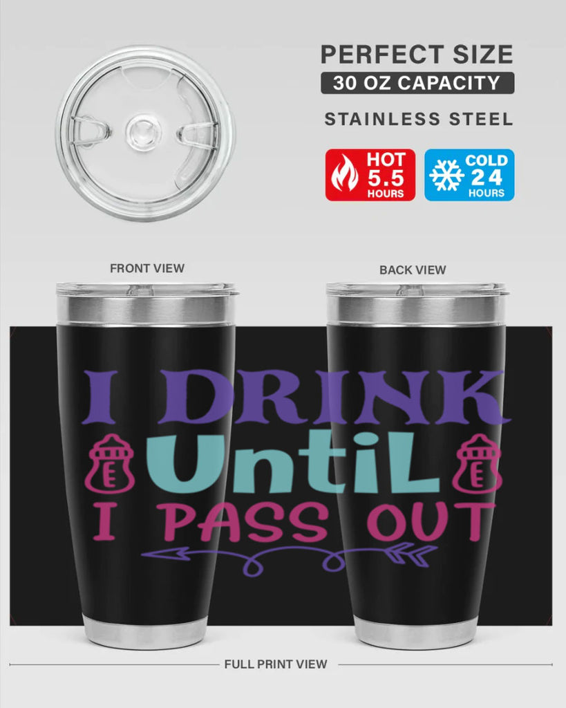 i drink until i pass out Style 257#- baby- tumbler