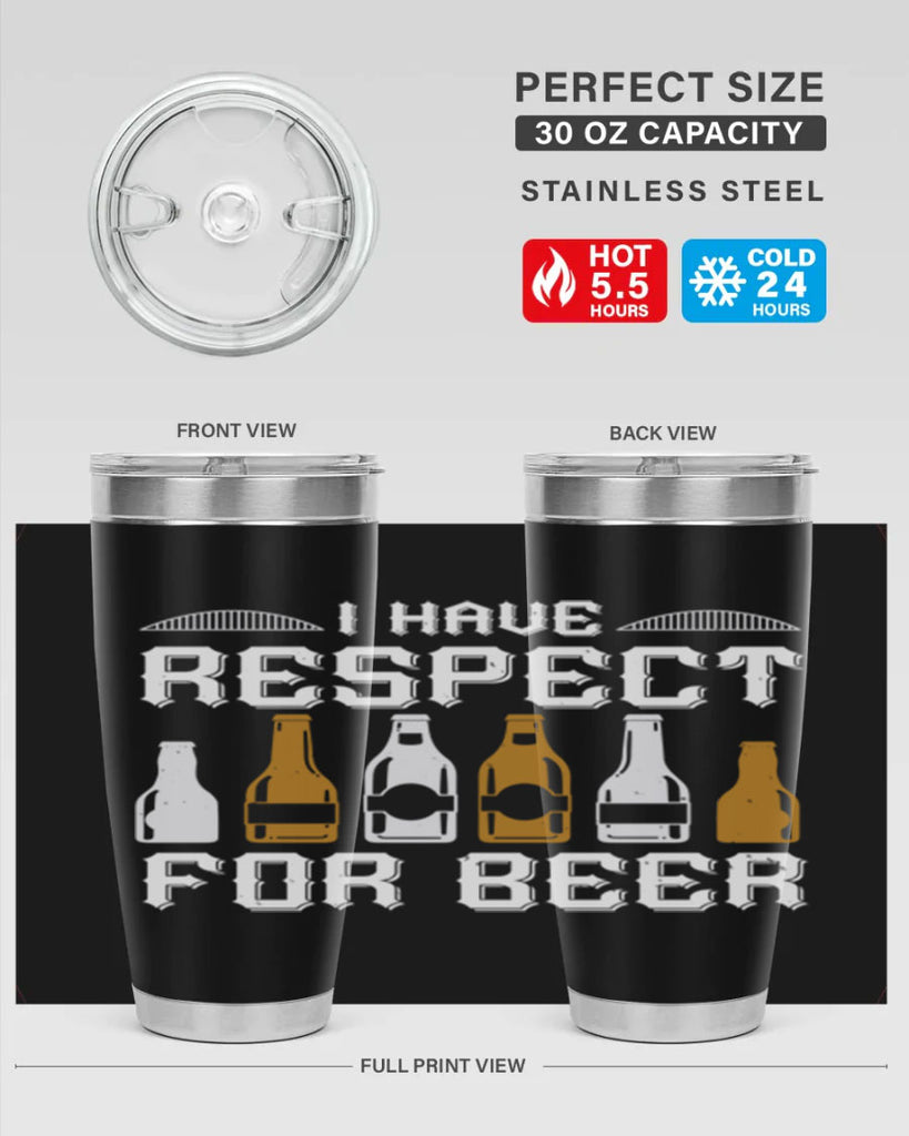 i have respect for beer 78#- beer- Tumbler