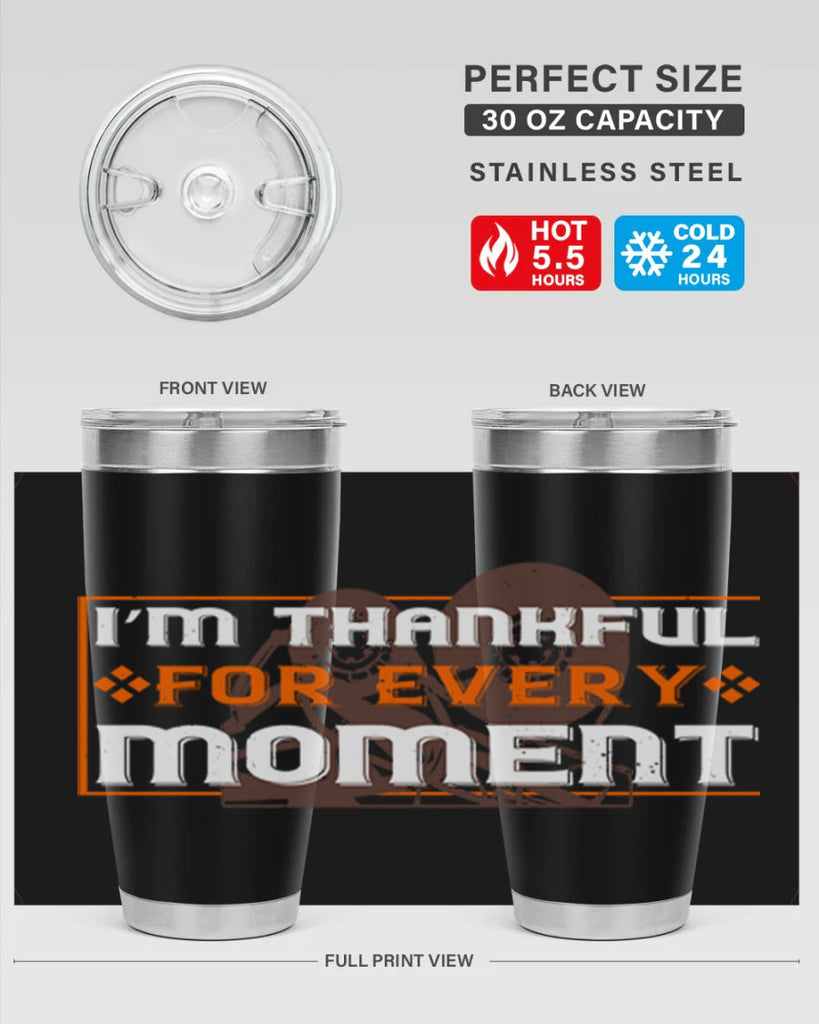 i’m thankful for every moment 25#- thanksgiving- Tumbler