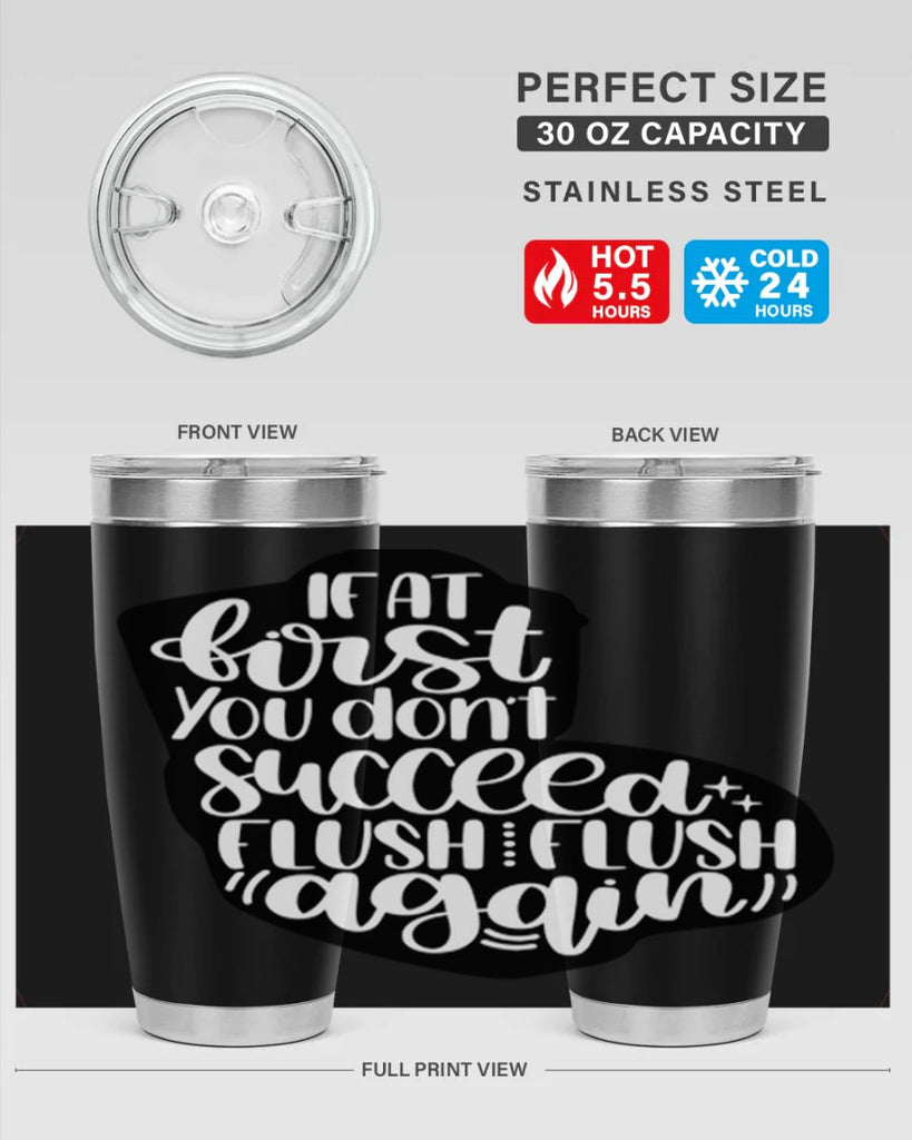 if at first you dont 28#- bathroom- Tumbler