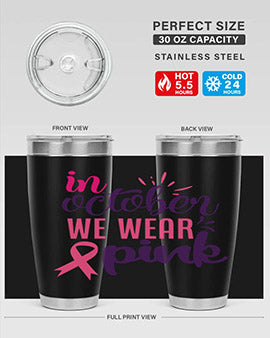 in october we wear pink Style 9#- breast cancer- Tumbler