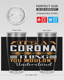 it’s a corona thing you wouldn’t understand Style 29#- corona virus- Tumbler