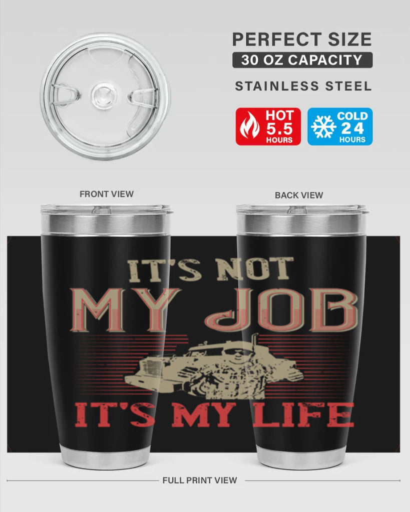 its not my job its my life Style 37#- truck driver- tumbler