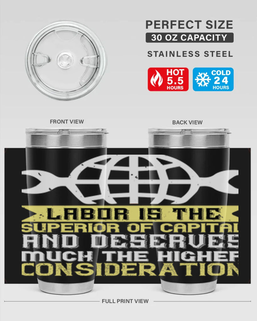 labor is the superior of capital and deserves much the higher consideration 28#- labor day- Tumbler
