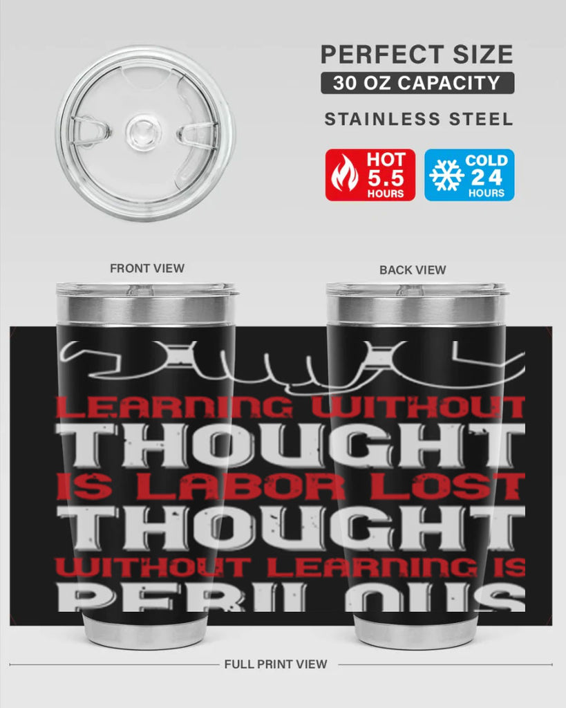 learning without thought is labor lost thought without learning is perilous 26#- labor day- Tumbler