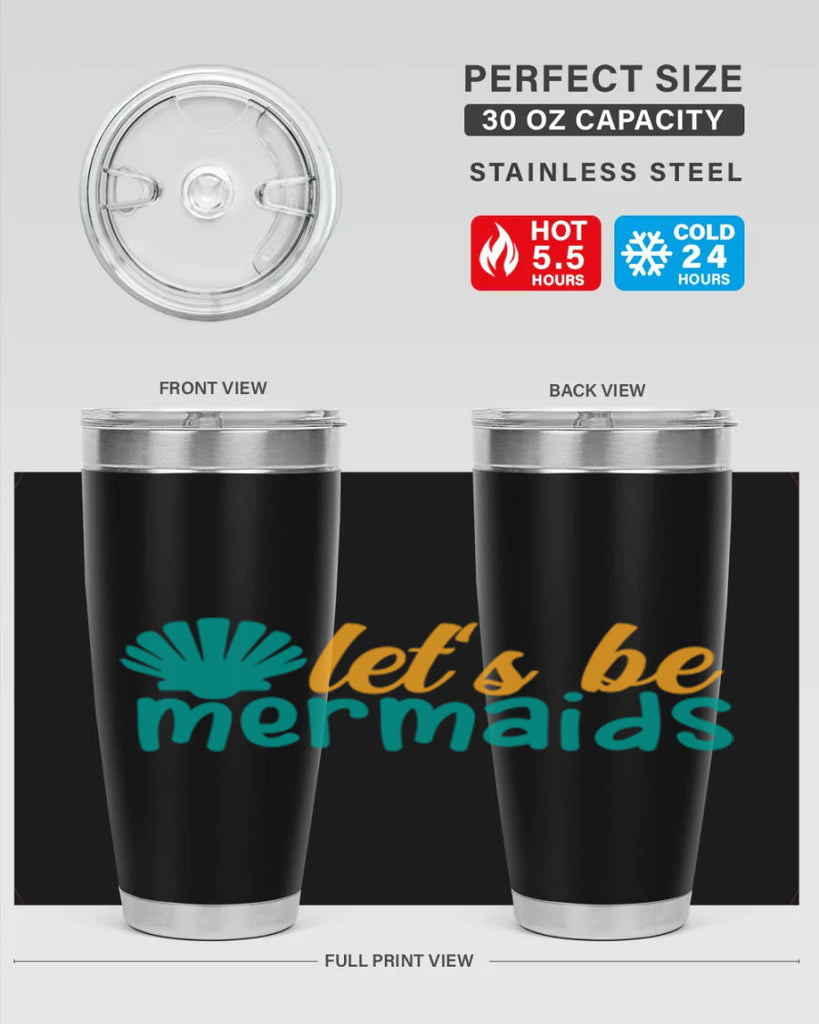 lets be mermaids Style 93#- summer- Tumbler
