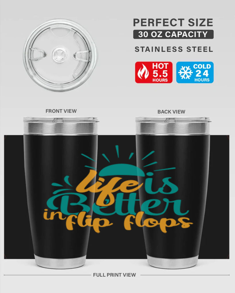 life is better in flip flops Style 90#- summer- Tumbler