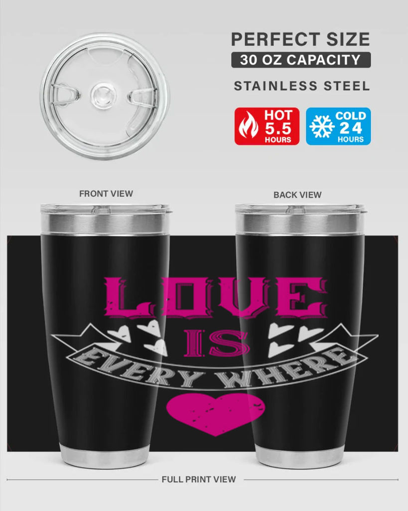 love is every where 44#- valentines day- Tumbler
