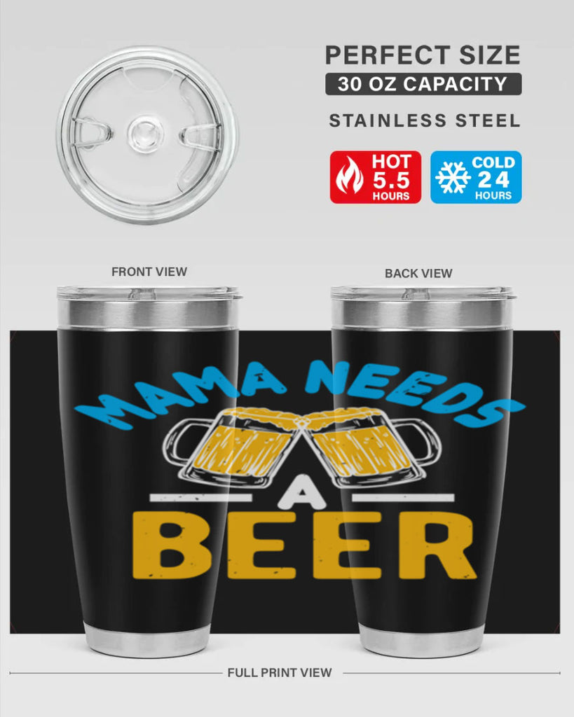 mama needs a beer 61#- beer- Tumbler