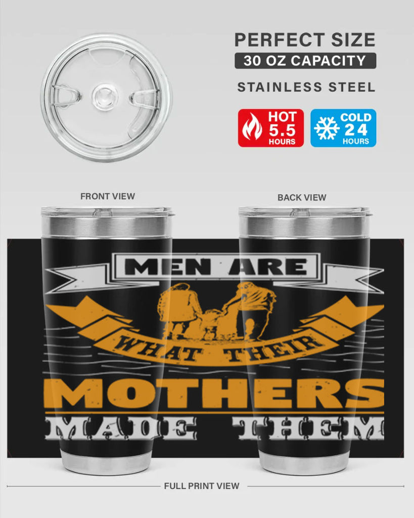 men are what their mothers made them 52#- mothers day- Tumbler