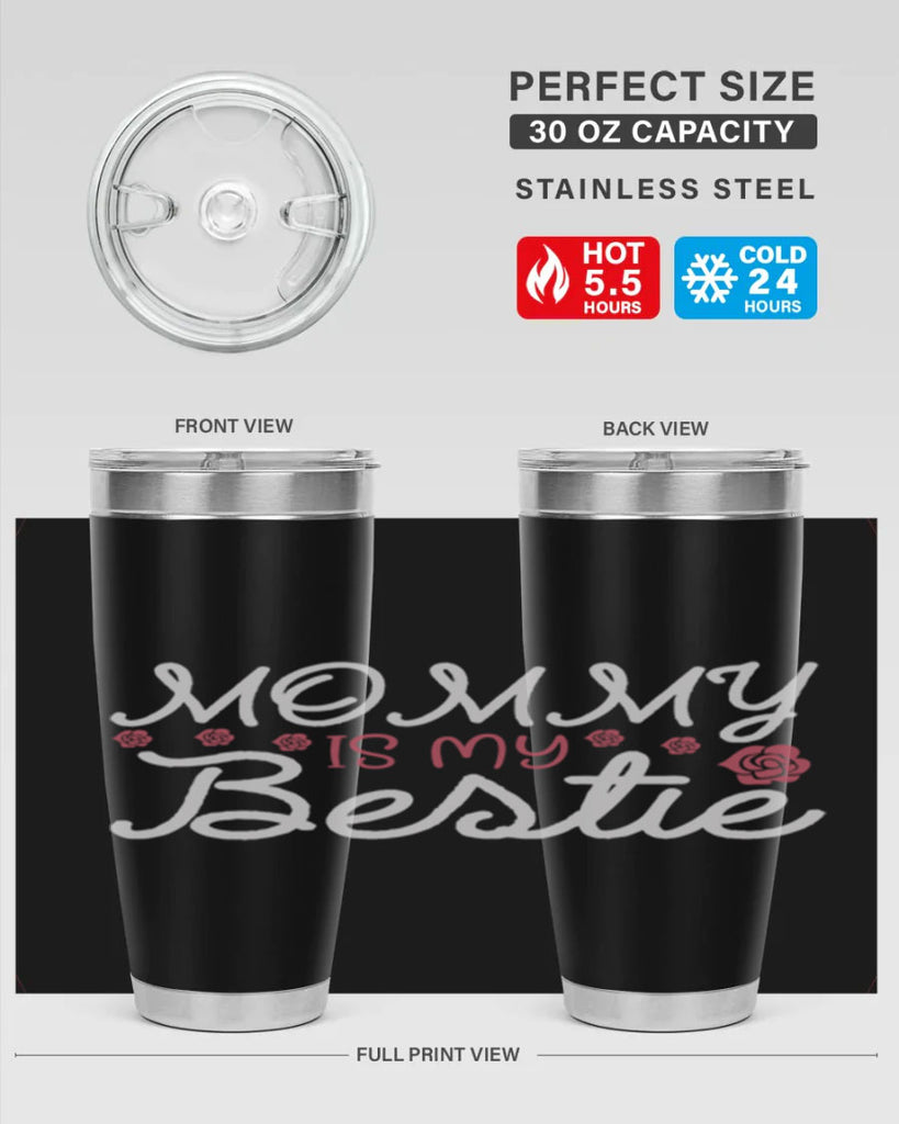 mommy is my bestie 110#- mom- Tumbler