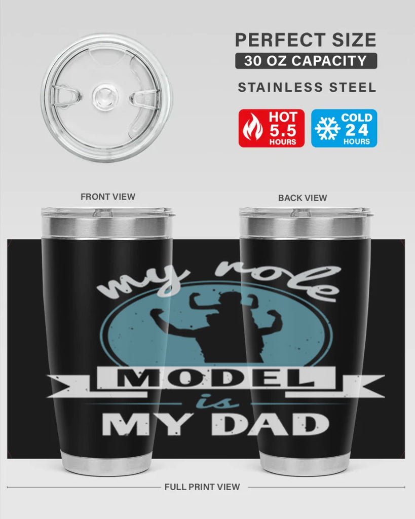 my role model is my dad 182#- fathers day- Tumbler