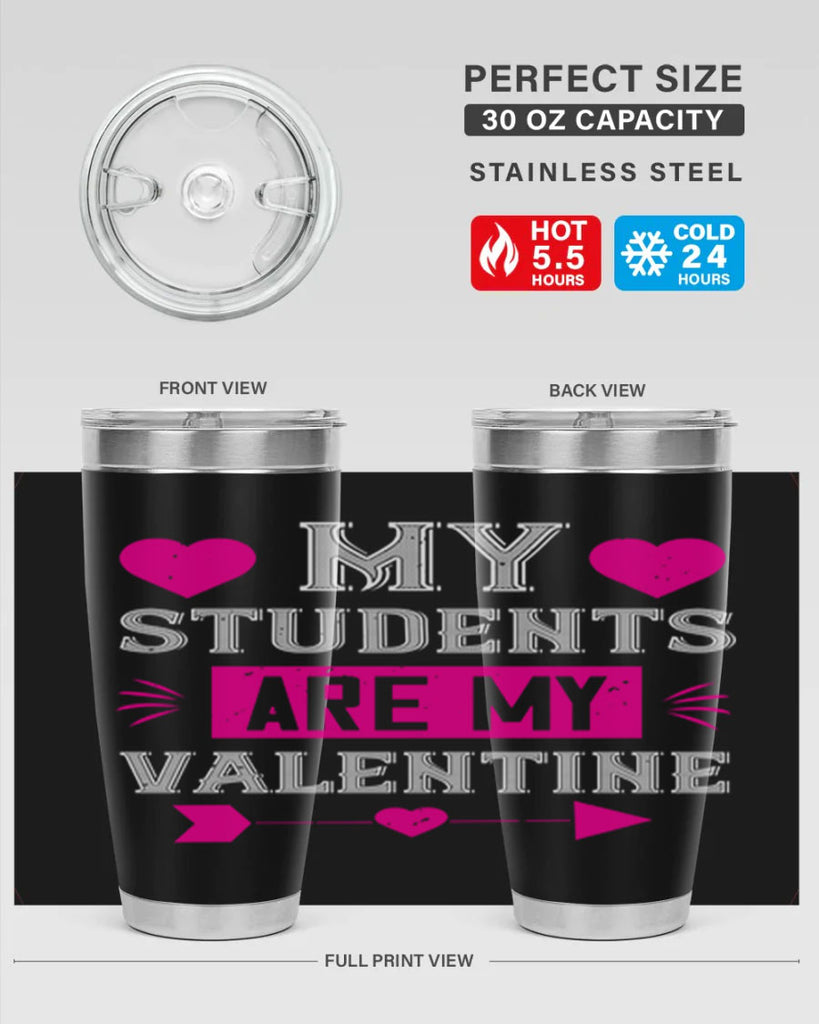 my student are my valentine 34#- valentines day- Tumbler