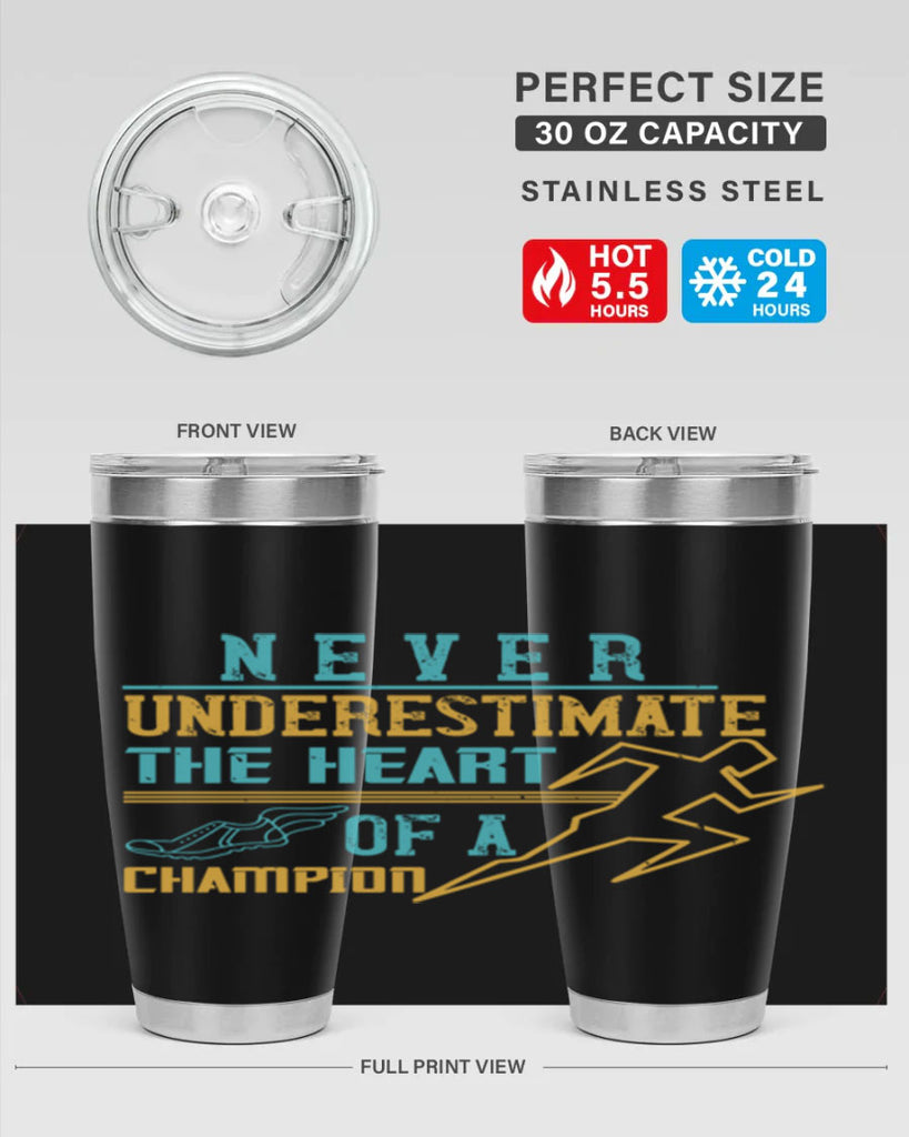 never underestimate the heart of a champion 30#- running- Tumbler